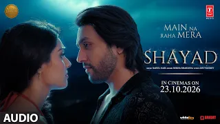 Shayad (Full Audio): Adhyayan Suman | Divita Rai | Main Na Raha Mera | Rekha Bhardwaj, Rahul Nair