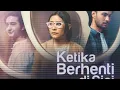 Lagu Ketika Berhenti disini 2023 FULL MOVIE