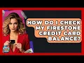 How Do I Check My Firestone Credit Card Balance - Crazy About Credit Cards