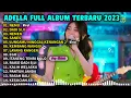 Download Lagu NEW ADELLA‼️NEMU, DADI SIJI, NEMEN, SANES - DIFARINA INDRA ADELLA TERBARU 2023