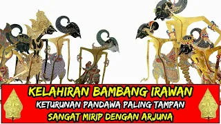 Download Kelahiran Bambang Irawan - Keturunan Pandawa yang Paling Tampan MP3