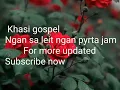 Download Lagu Ngan_sa_leit_ngan_pyrta _jam/don jing map ei/Khasi gospel song.