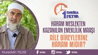 Haram Meslekten Kazanılan Emeklilik Maaşı Aile Bireylerine Haram mıdır?