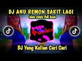 DJ ANU REMON SAKIT LAGI X YOU AND I FULL BASS || DJ VIRAL TIKTOK TERBARU