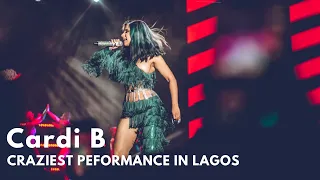 Cardi B Live In Lagos Nigeria (Craziest Performance)