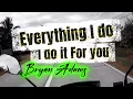Download Lagu Everything I DO; I do IT for YOU (video lyrics) 