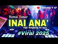 Lagu 🌴 Remix Timur | Inai Ana' Cipt. Songkeng Na Taco | Project 17 Official 🌴