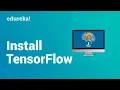 TensorFlow Installation Step By Step Guide to Install TensorFlow on Windows Edureka
