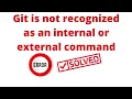 Git is not recognized as an internal or external command Git error solved in