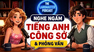 100 Phút Luyện Nghe Tiếng Anh Công Sở & Phỏng Vấn Cho Người Đi Làm | Podcast Tiếng Anh