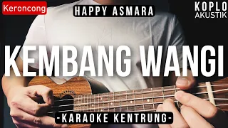 Download Kembang Wangi - Happy Asmara (KARAOKE KENTRUNG + BASS) MP3