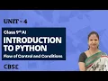Class 9 Artificial Intelligence Unit 4 Introduction to Python - Flow of Control and Conditions