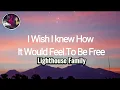 Download Lagu I Wish I Knew How It Would Feel To Be Free _lighthouse Family (Lyrics)