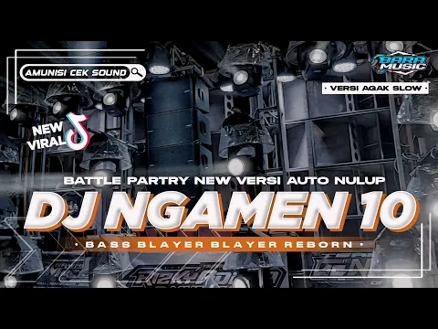 Download MP3 DJ NGAMEN 10 BASS BLAYER BLAYER REBORN MELODY NULUP NULUP VIRAL TIKTOK TERBARU 2024