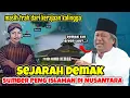 Live GUS MUWAFIQ TERBARU 2025 SEJARAH DEMAK PENGISLAMAN SENUSANTARA SUMBERNYA DARI DEMAK wonosalam