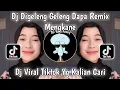 Download Lagu DJ DIGELENG GELENG DAPA REMIX MENGKANE🎶DJ DIGELENG GELENG X AISYAH MAIMUNAH VIRAL TIKTOK🔥