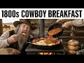 30 Bunkhouse Breakfasts Every Ranch Hand in the 1800s Woke Up To