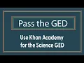Use Khan Academy to Study for the Science GED