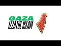 Lagu GAZA - Izzatul Islam