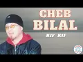 Cheb Bilal - Kif Kif