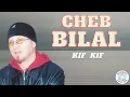 Cheb Bilal - Kif Kif