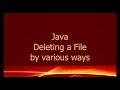 Java Delete a file in Java by various ways
