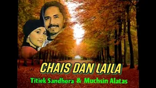 Download CHAIS DAN LAILA - Titiek Sandhora \u0026 Muchsin Alatas MP3