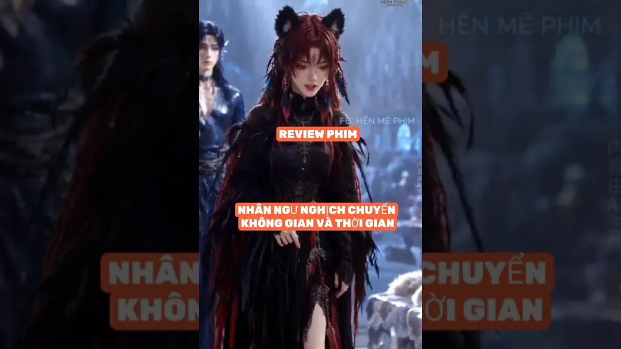 NHÂN NGƯ NGHỊCH CHUYỂN KHÔNG GIAN VÀ THỜI GIAN VÌ TÔI FULL BỘ #thangioreview #reviewphim poster