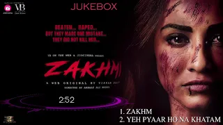 zakhmi audio jukebox tia bajpai ruslan mumtaz vipul gupta a web original by vikram bhatt