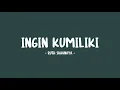 Download Lagu Ruth Sahayana - Ingin Kumiliki - Lirik Sahabat