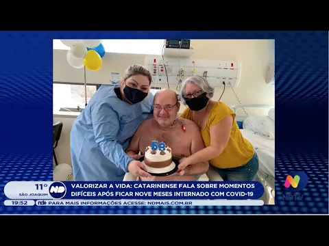 Catarinense fala sobre momentos difíceis após ficar nove meses internado com Covid-19