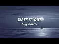 Download Lagu ​​​​​Shy Martin - wait it out (Lyrics Video)