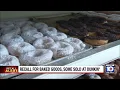 Recall for baked goods over listeria concerns including some sold at Dunkin