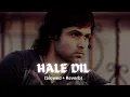 Download Lagu Hale Dil -- Harshit Saxena (Slowed + Reverb) Mix | MusicArea |