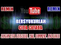 Lagu Karaoke Remix KN7000 Tanpa Vokal | Bersyukurlah - Cita Citata HD
