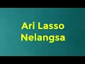 Download Lagu Ari Lasso - Nelangsa - Stars Lyric