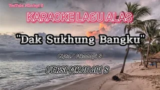 Download Karaoke Balasan Terlambat Khoh Lagu Alas Kutacane | Dak Sukhung Bangku - Mkadapi S MP3