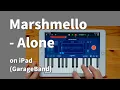 Download Lagu Marshmello - Alone on iPad(GarageBand)//ガレージバンドiOSで作ってみた 【DTM】