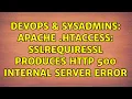 DevOps SysAdmins Apache htaccess SSLRequireSSL produces HTTP 500 internal server error