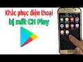 Download Lagu Khắc phục tình trạng điện thoại Samsung bị mất CH Play để tải ứng dụng