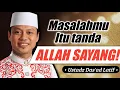 Download Lagu Masalah Hidupmu Bukan Musibah, Tapi Ujian Penuh Hikmah - Ustadz Das’ad Latif