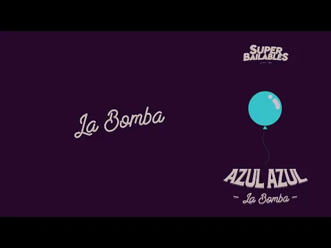 Download MP3 La Bomba - Azul Azul (Letra Oficial)