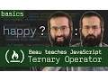 Ternary Operator - Beau teaches JavaScript