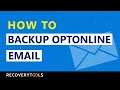 Get a Quick Method to Backup Optonline Emails