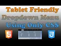 Create a Tablet Friendly Responsive Drop-down Menu Using Only CSS and HTML