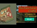 Tiny Room Stories Eclipse All Chapters FULL walkthrough