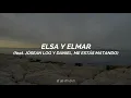 Elsa y Elmar - Grecia (feat. Jósean Log & Daniel, Me Estás Matando) [Letra]