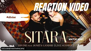 DIVINE - Sitara feat. Jonita Gandhi | Reaction Video by #journeywithpacific