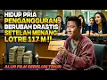 Download Lagu DITINGGAL ISTRI KARENA PENGANGGURAN EH SUKSES JADI PENGUSAHA KAYA GARA2 LOTRE 117 MILYAR‼️ Alur Film