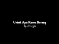 Download Lagu Untuk Apa Kamu Datang? (Puisi Tanpa Vokal)